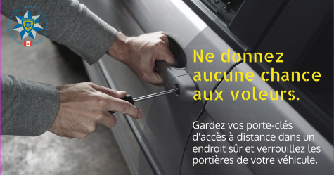Image d'un homme p&eacute;n&eacute;trant dans un v&eacute;hicule.  L'image comprend un texte &eacute;crit Ne donnez aucune chance aux voleurs. Gardez vos porte-cl&eacute;s d'acc&egrave;s &agrave; distance dans un endroit s&ucirc;r et verrouillez les porti&egrave;res de votre v&eacute;hicule. 