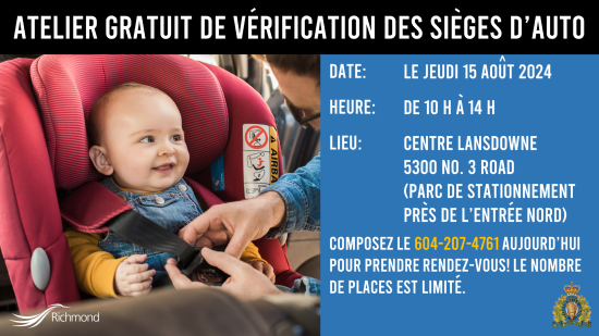 image d&rsquo;un jeune enfant souriant qui se fait attacher dans son si&egrave;ge d&rsquo;auto. Texte qui se lit comme suit : Atelier gratuit de v&eacute;rification des si&egrave;ges d&rsquo;auto, Date : Le jeudi 15 ao&ucirc;t 2024, Heure : De 10 h &agrave; 14 h Lieu : Centre Lansdowne 5300 No. 3 Road (Parc de stationnement pr&egrave;s de l&rsquo;entr&eacute;e nord), Composez le 604-207-4761 aujourd&rsquo;hui pour prendre rendez-vous! Le nombre de places est limit&eacute;.
